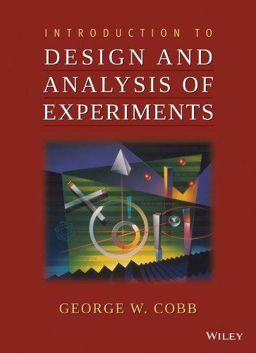 introduction to design and analysis of experiments 1st edition george w. cobb 047041216x, 9780470412169