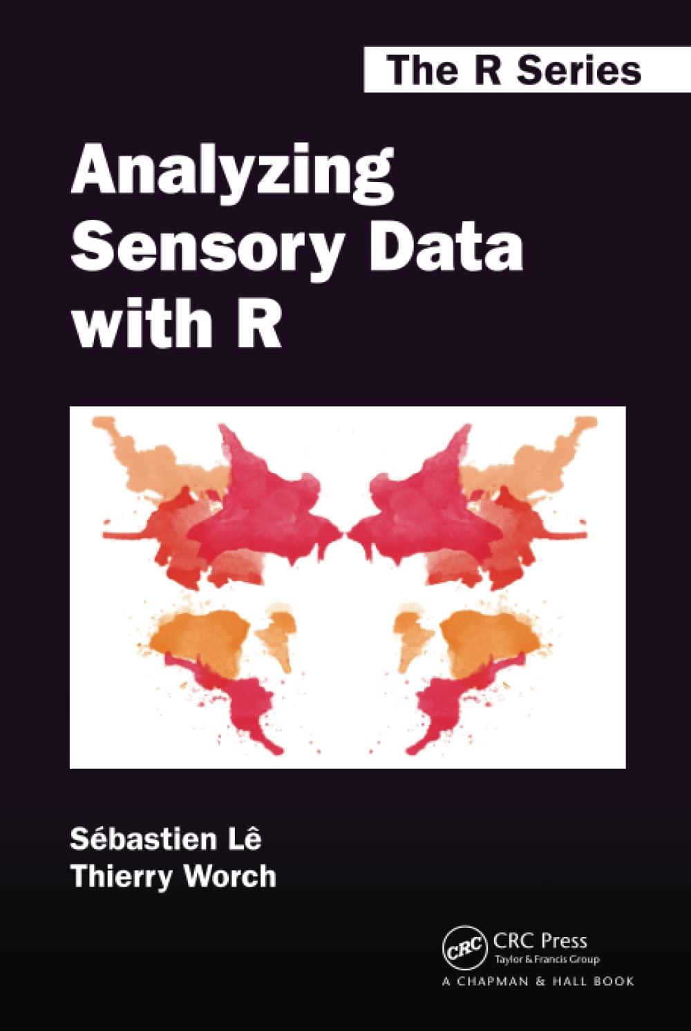 analyzing sensory data with r 1st edition thierry worch, sebastien le 1466565721, 9781466565722