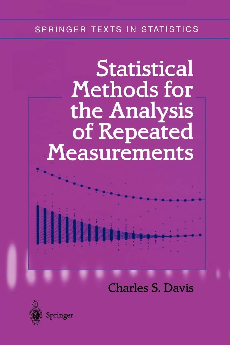 statistical methods for the analysis of repeated measurements 1st edition charles s. davis 1441929762,