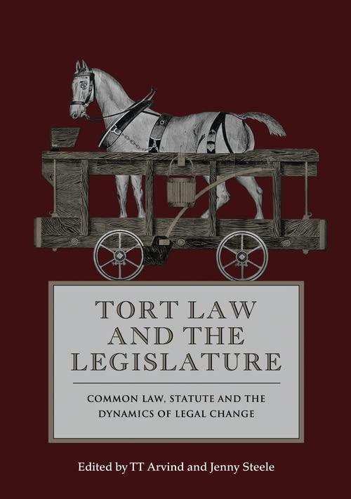 tort law and the legislature 1st edition tt arvind, jenny steele 1849461406, 978-1849461405