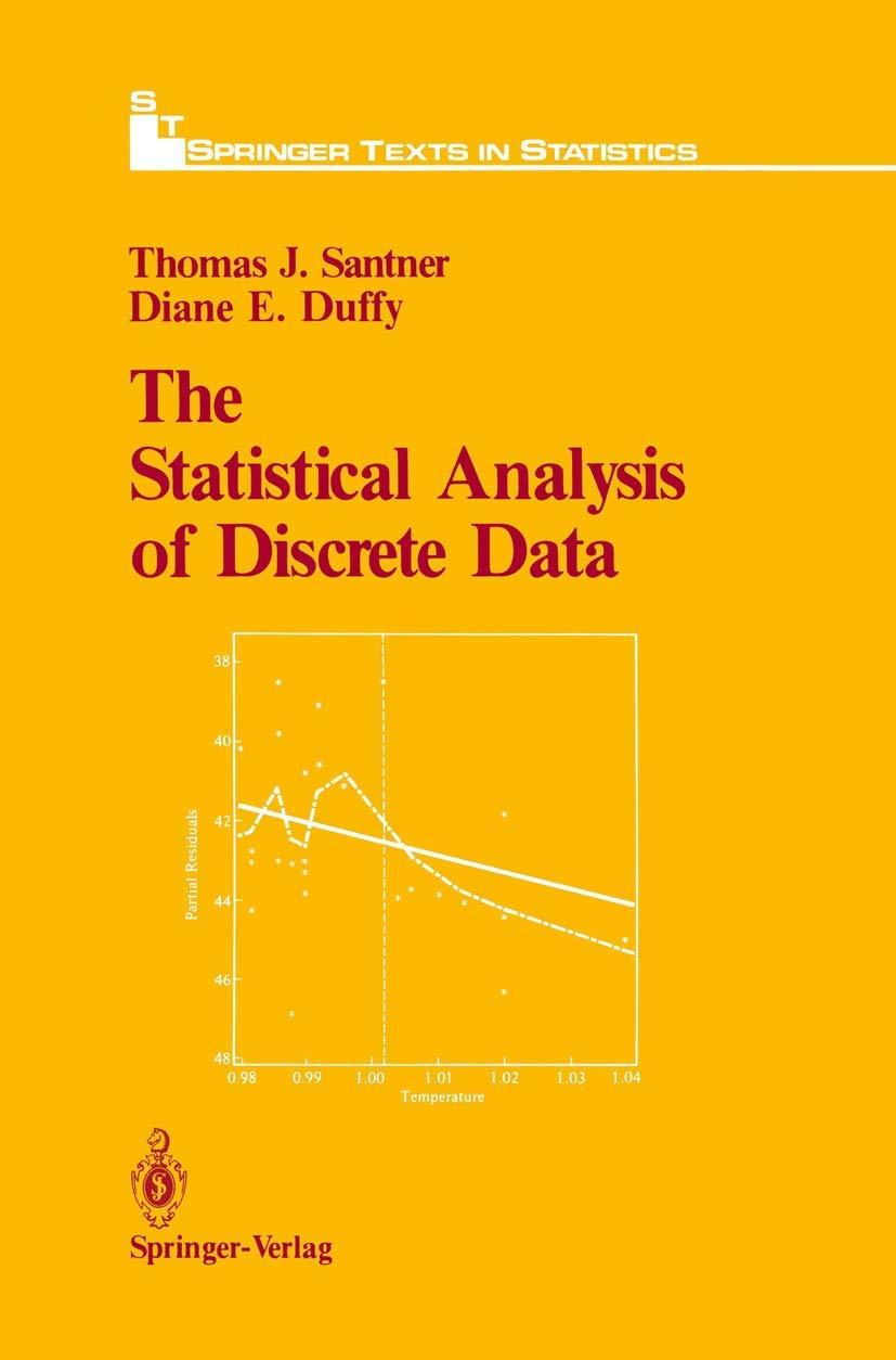 the statistical analysis of discrete data 1st edition thomas j. santner, diane e. duffy 1461269865,