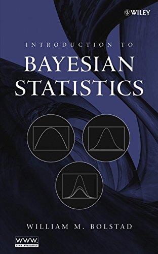 introduction to bayesian statistics 1st edition william m. bolstad 0471270202, 9780471270201