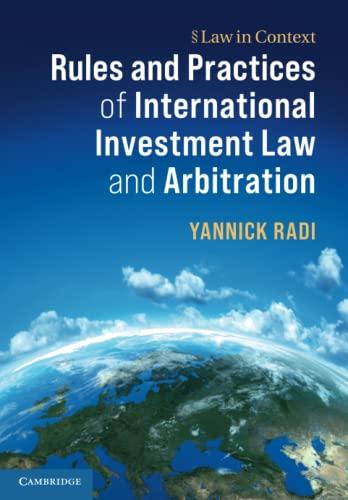 Rules And Practices Of International Investment Law And Arbitration