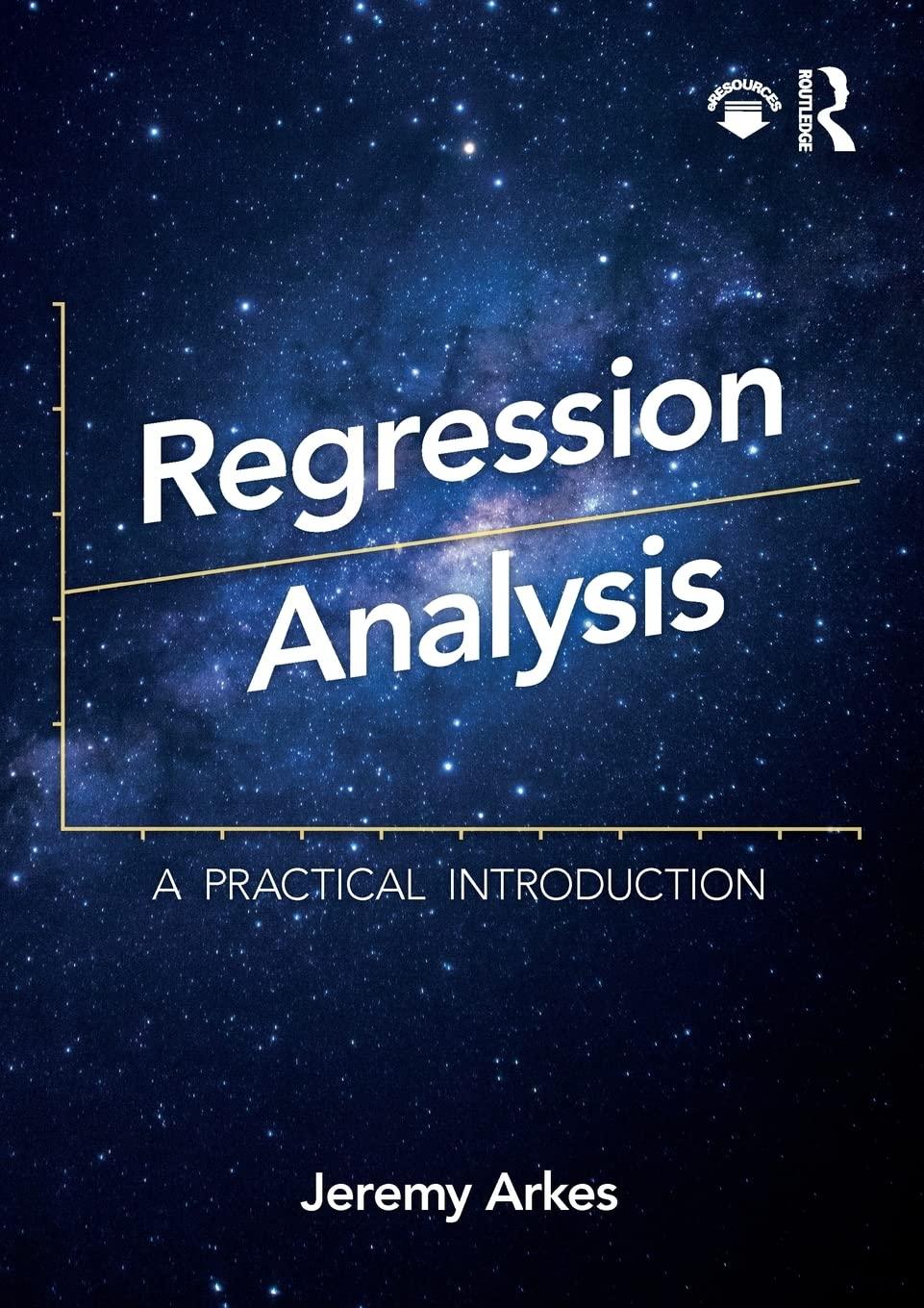 regression analysis a practical introduction 1st edition jeremy arkes 1138541435, 9781138541436