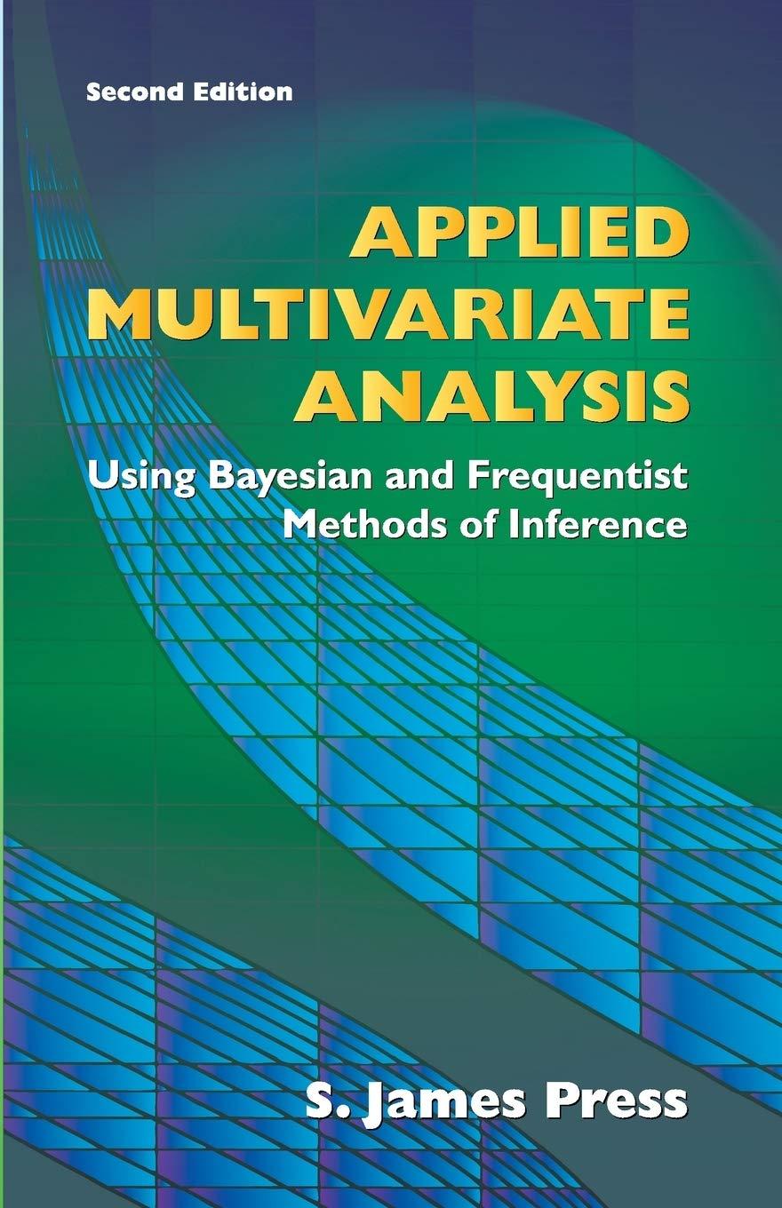 applied multivariate analysis 2nd edition s. james press 0486442365, 9780486442365