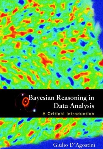 bayesian reasoning in data analysis a critical introduction 1st edition giulio d. agostini 9812383565,