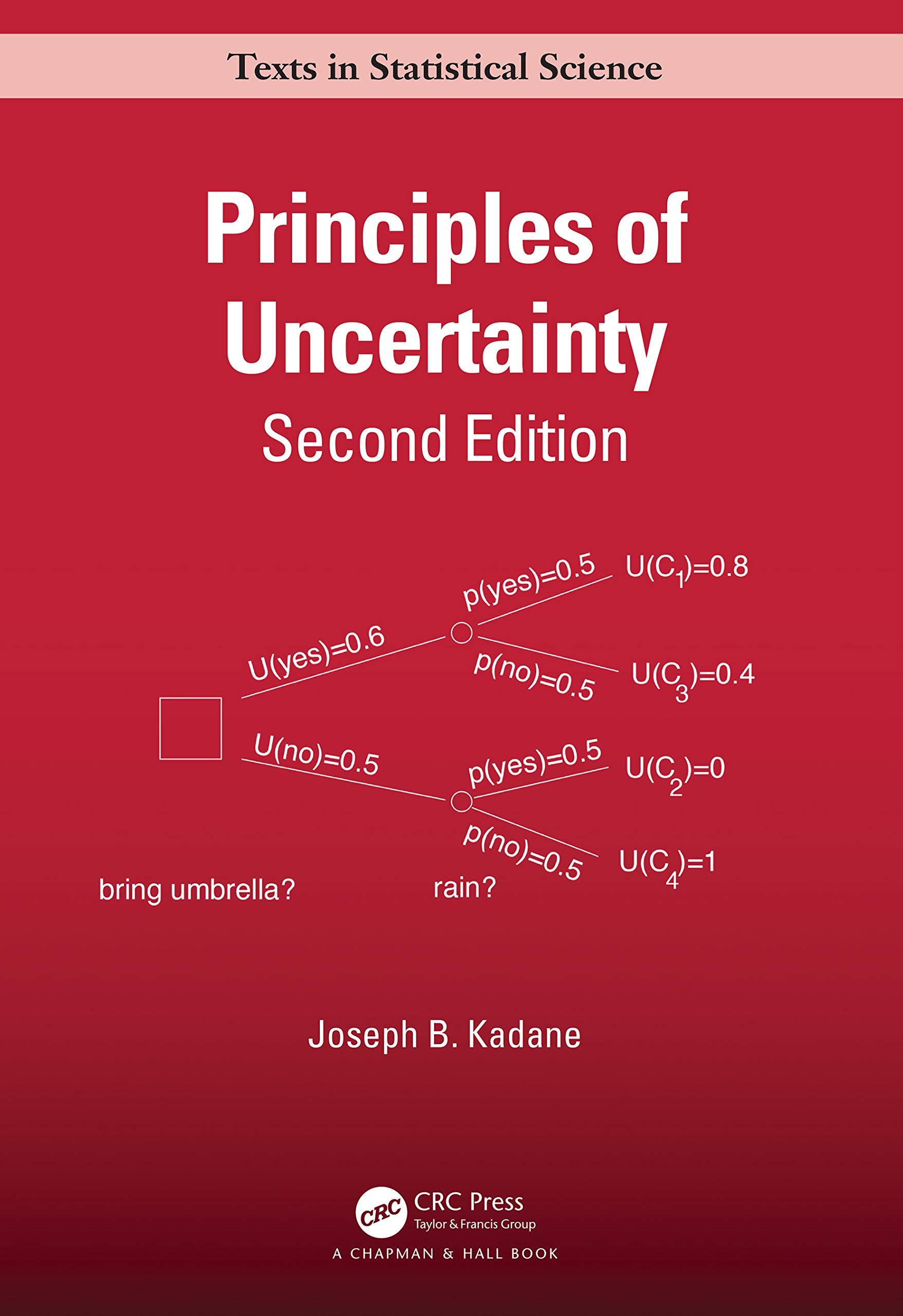 principles of uncertainty 2nd edition joseph b. kadane 1138052736, 9781138052734