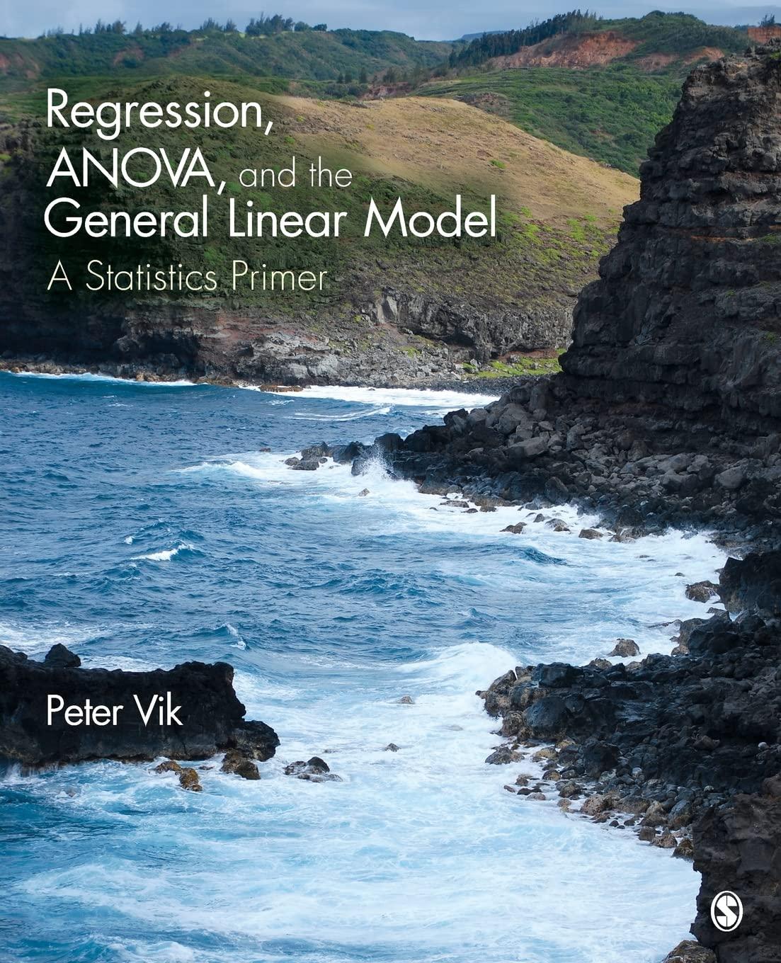 regression anova and the general linear model a statistics primer 1st edition peter wright vik 1412997356,