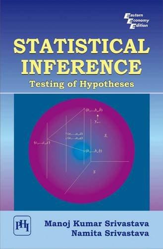 statistical inference testing of hypotheses 1st edition manoj kumar srivastava, namita srivastava 812033728x,