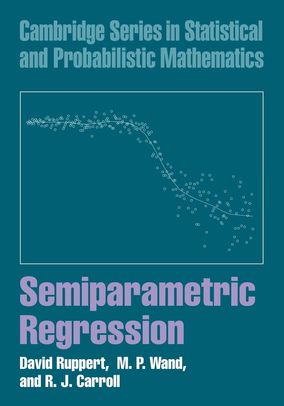 semiparametric regression 1st edition david ruppert, m. p. wand, r. j. carroll 0521785162, 9780521785167