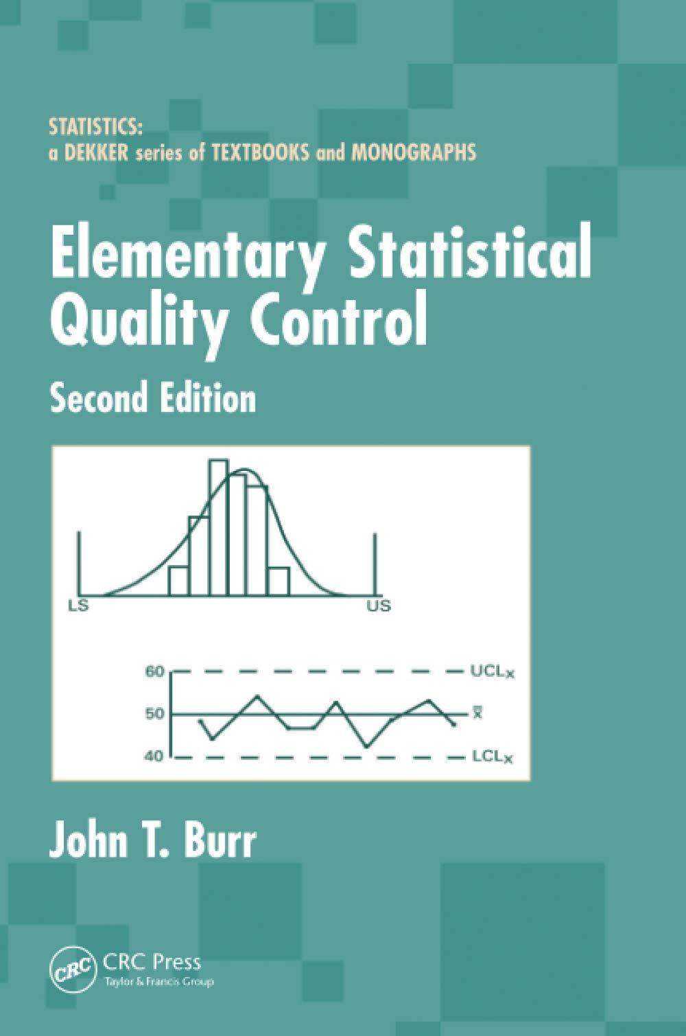 elementary statistical quality control 2nd edition john t. burr 0367578123, 9780367578121