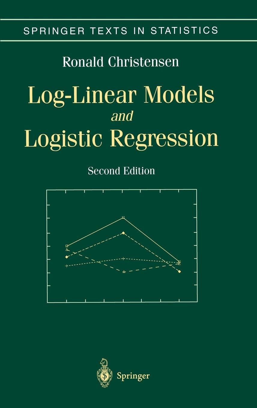 log linear models and logistic regression 2nd edition ronald christensen 0387982477, 9780387982472