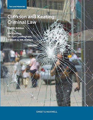clarkson and keating criminal law text and materials 8th edition heather keating, sally kyd cunningham, mark