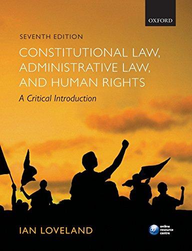 constitutional law administrative law and human rights a critical introduction 7th edition ian loveland