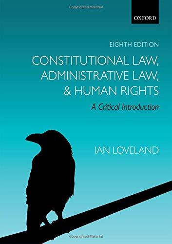 constitutional law administrative law and human rights a critical introduction 8th edition ian loveland