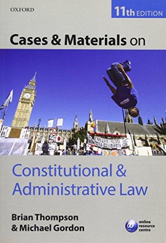 cases and materials on constitutional and administrative law 11th edition brian thompson, michael gordon