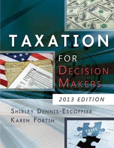 taxation for decision makers 2013 edition shirley dennis-escoffier, karen fortin 1118362942, 9781118362945