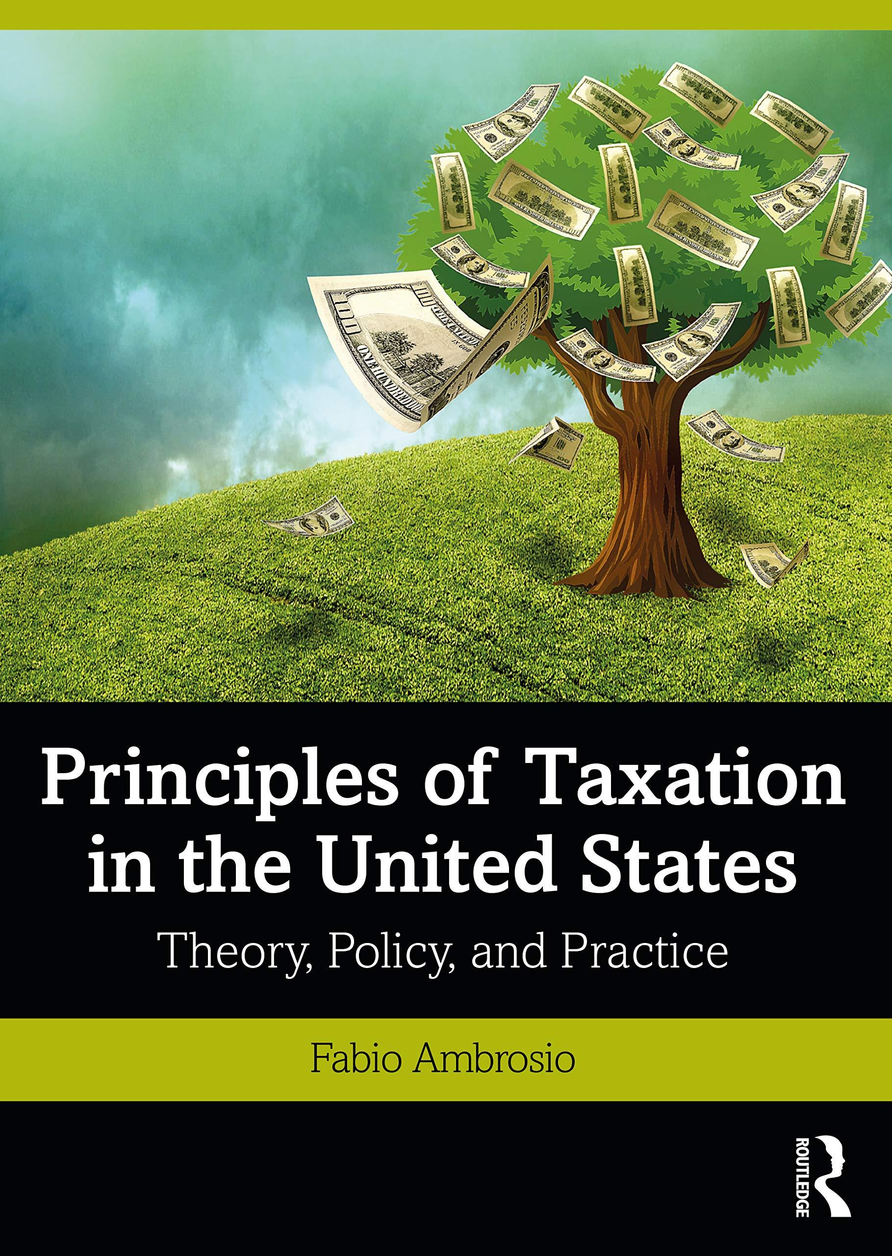 principles of taxation in the united states theory policy and practice 1st edition fabio ambrosio 1138362840,