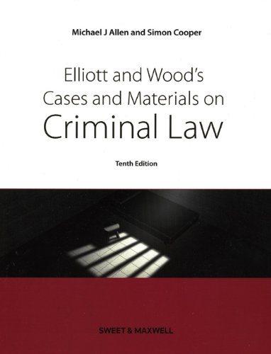 elliott and woods cases and materials on criminal law 10th edition michael allen, simon cooper 1847039200,