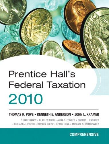 prentice halls federal taxation 2010 comprehensive 23rd edition thomas r. pope, kenneth e. anderson, john l.