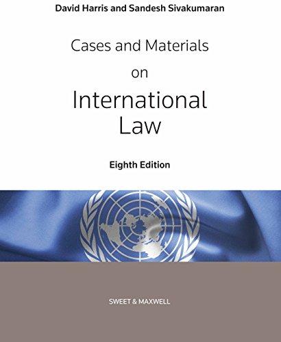 cases and materials on international law 8th edition david harris, sandesh sivakumaran 0414033035,