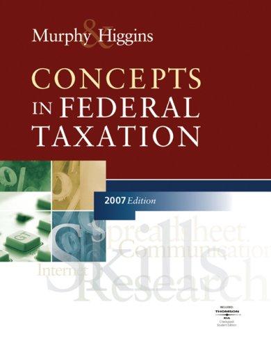 concepts in federal taxation 2007 14th edition kevin e. murphy, mark higgins, tonya k. flesher 0324379552,