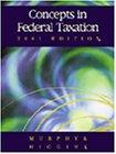concepts in federal taxation 2001 8th edition kevin e. murphy, mark higgins, carol bennet, jennifer codner