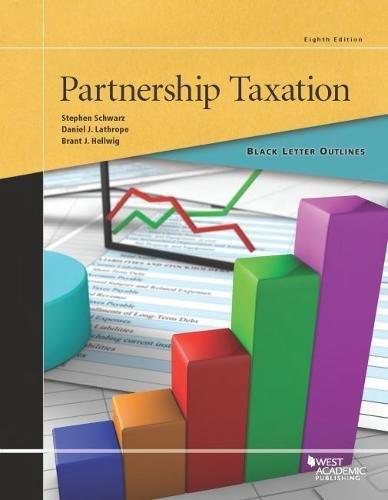 partnership taxation 8th edition stephen schwarz, daniel j. lathrope, brant j. hellwig 1634602927,
