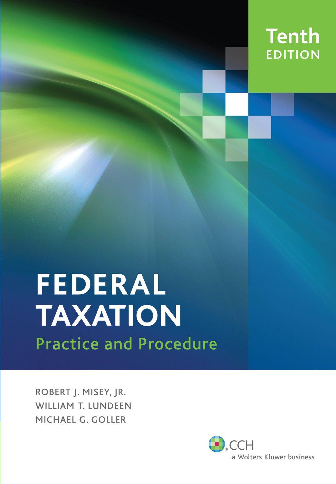 federal taxation practice and procedure 10th edition jd robert e. meldman, robert j. misey 0808026860,