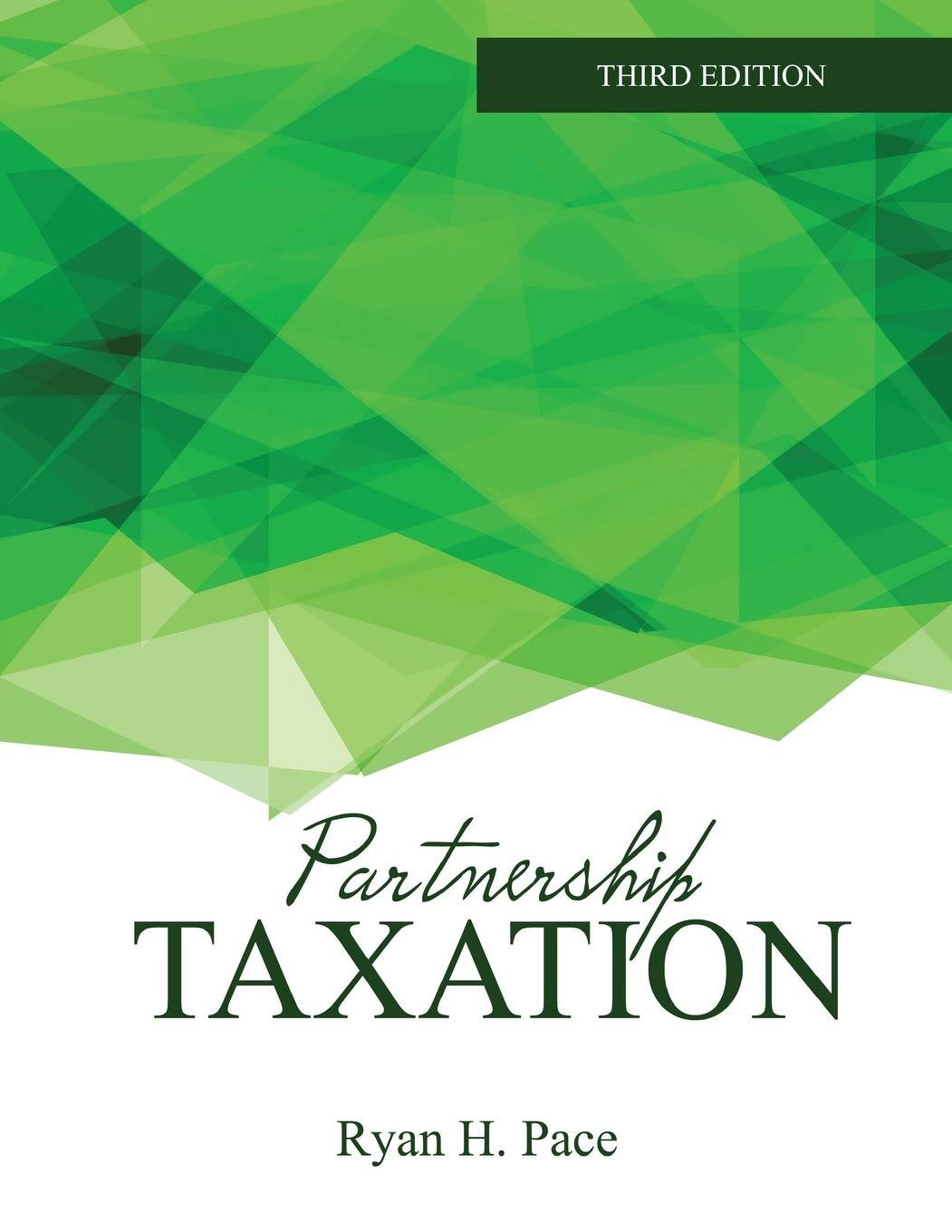 partnership taxation 3rd edition ryan pace 1524985805, 9781524985806