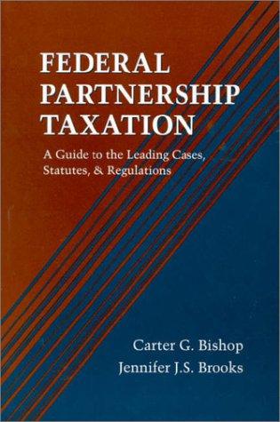 federal partnership taxation 1st edition carter g. bishop, jennifer j. s. brooks 0314793291, 9780314793294
