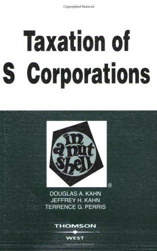 taxation of s corporations in a nutshell 1st edition douglas kahn, jeffrey kahn, terrence perris 0314184929,