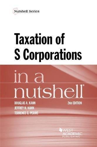 taxation of s corporations in a nutshell 2nd edition douglas kahn, jeffrey kahn, terrence perris 1683282205,
