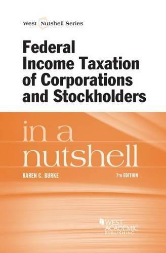 federal income taxation of corporations and stockholders in a nutshell 7th edition karen c. burke 0314288228,