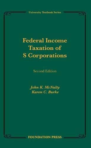 federal income taxation of s corporations 2nd edition john mcnulty, karen burke 1609303822, 9781609303822