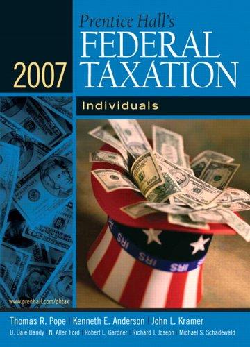 prentice halls federal taxation 2007 individuals 20th edition thomas r. pope, kenneth e. anderson, john l.