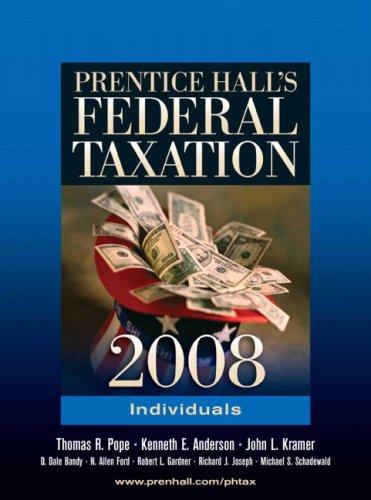 prentice halls federal taxation 2008 individuals 21st edition thomas r. pope, kenneth e. anderson, john l.