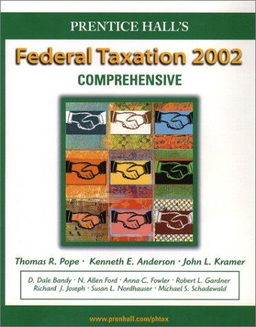 prentice halls federal taxation 2002 comprehensive 15th edition thomas r. pope, kenneth e. anderson, john l.