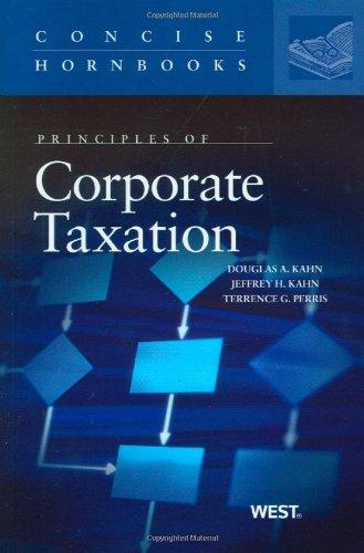 principles of corporate taxation 1st edition douglas a. kahn, terrence g. perris 0314184961, 9780314184962