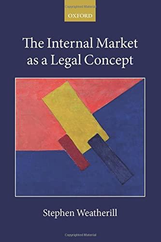 the internal market as a legal concept 1st edition stephen weatherill 0198794819, 978-0198794813