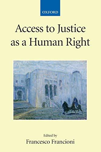 access to justice as a human right 1st edition francesco francioni 0199233098, 978-0199233090