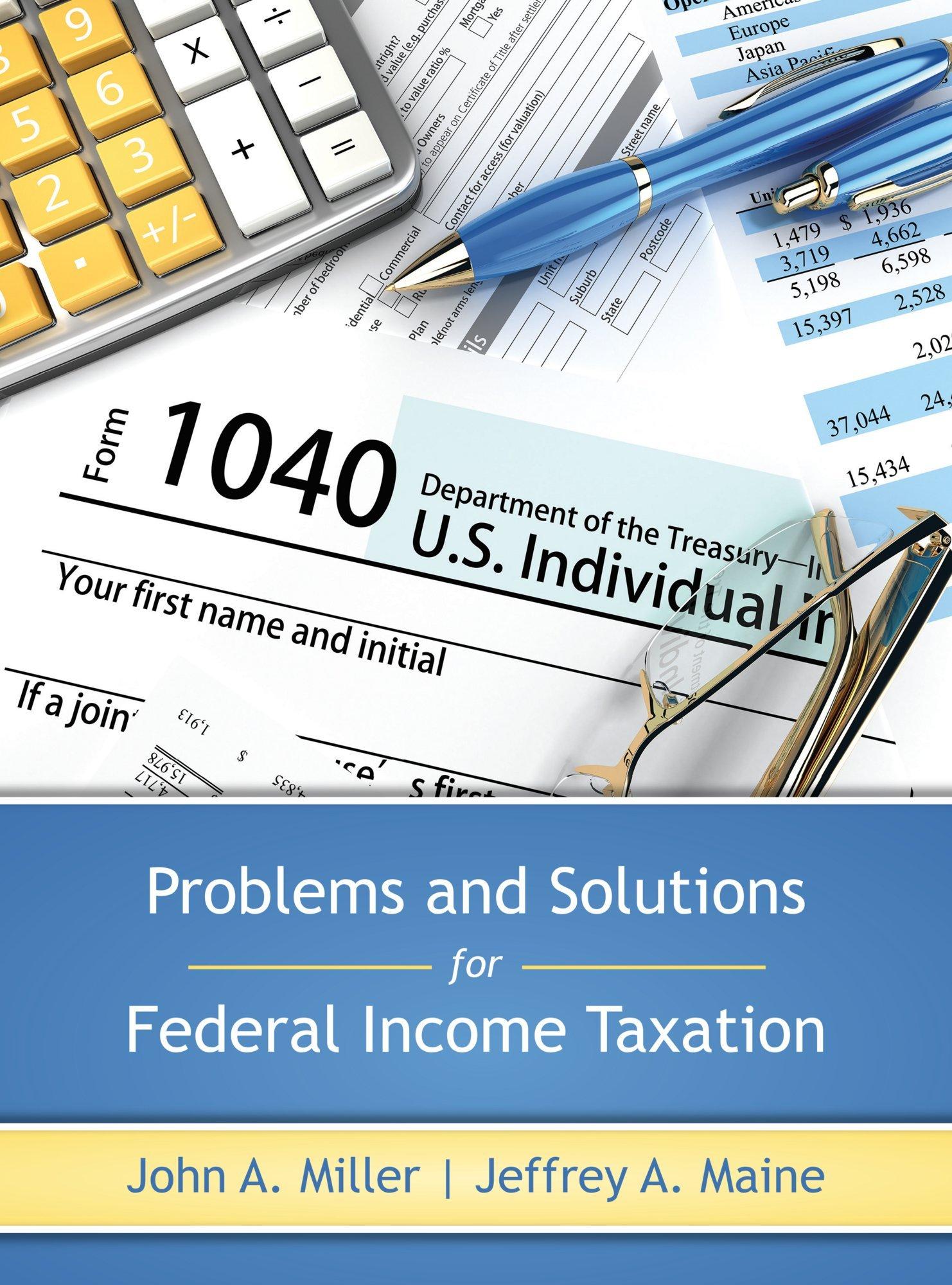 problems and solutions for federal income taxation 1st edition john miller, jeffrey maine 1611630630,