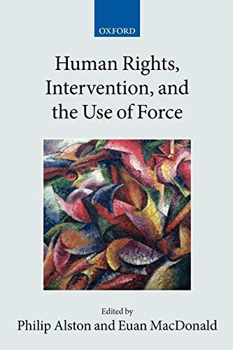 human rights intervention and the use of force 1st edition philip alston, euan macdonald 019955272x,