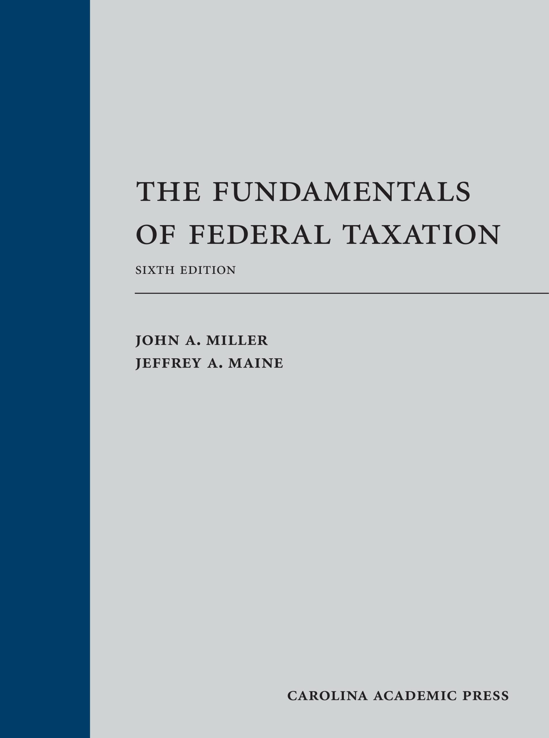 the fundamentals of federal taxation 6th edition john miller, jeffrey maine 1531023657, 9781531023652