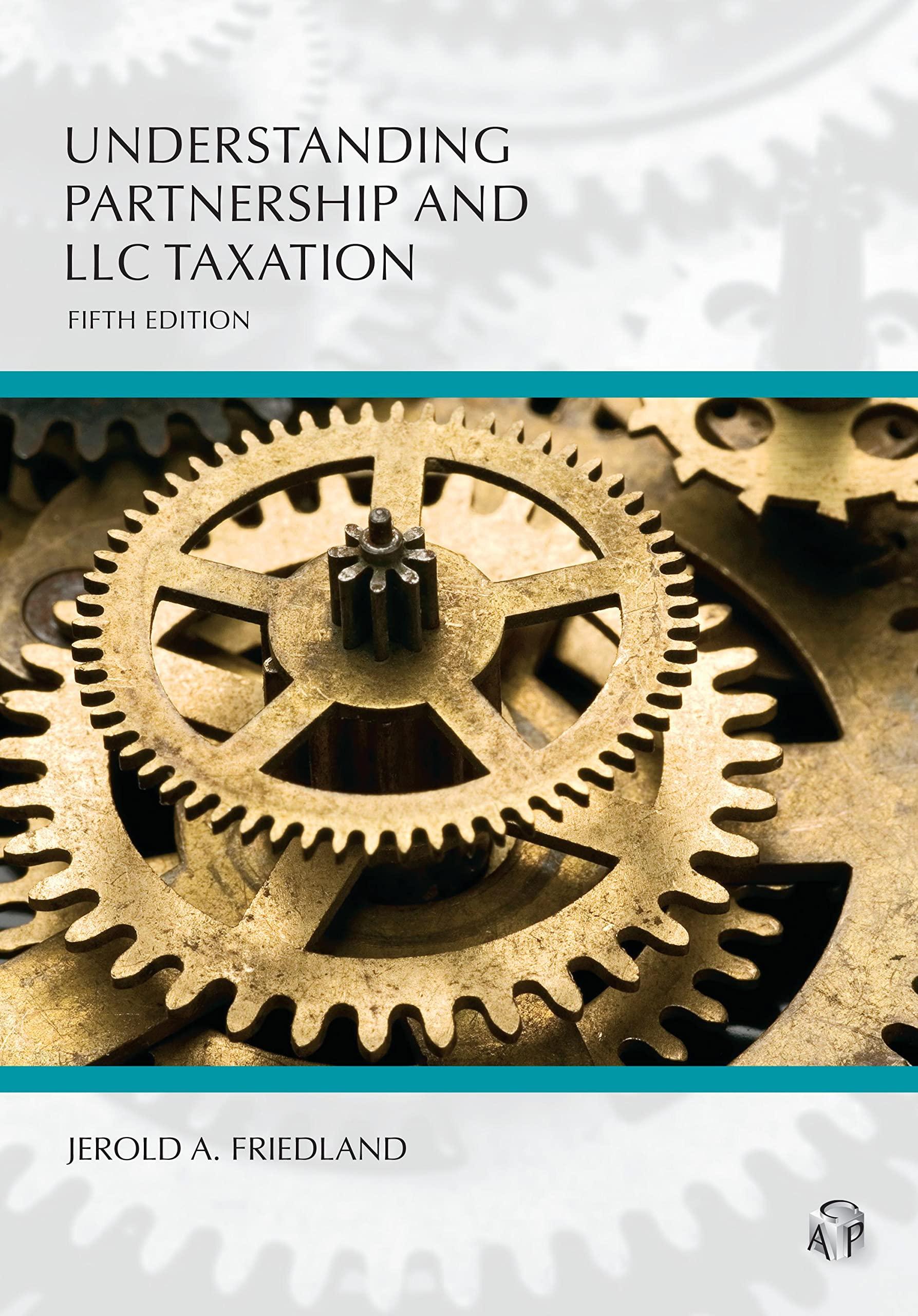 understanding partnership and llc taxation 5th edition jerold friedland 1531016626, 9781531016623