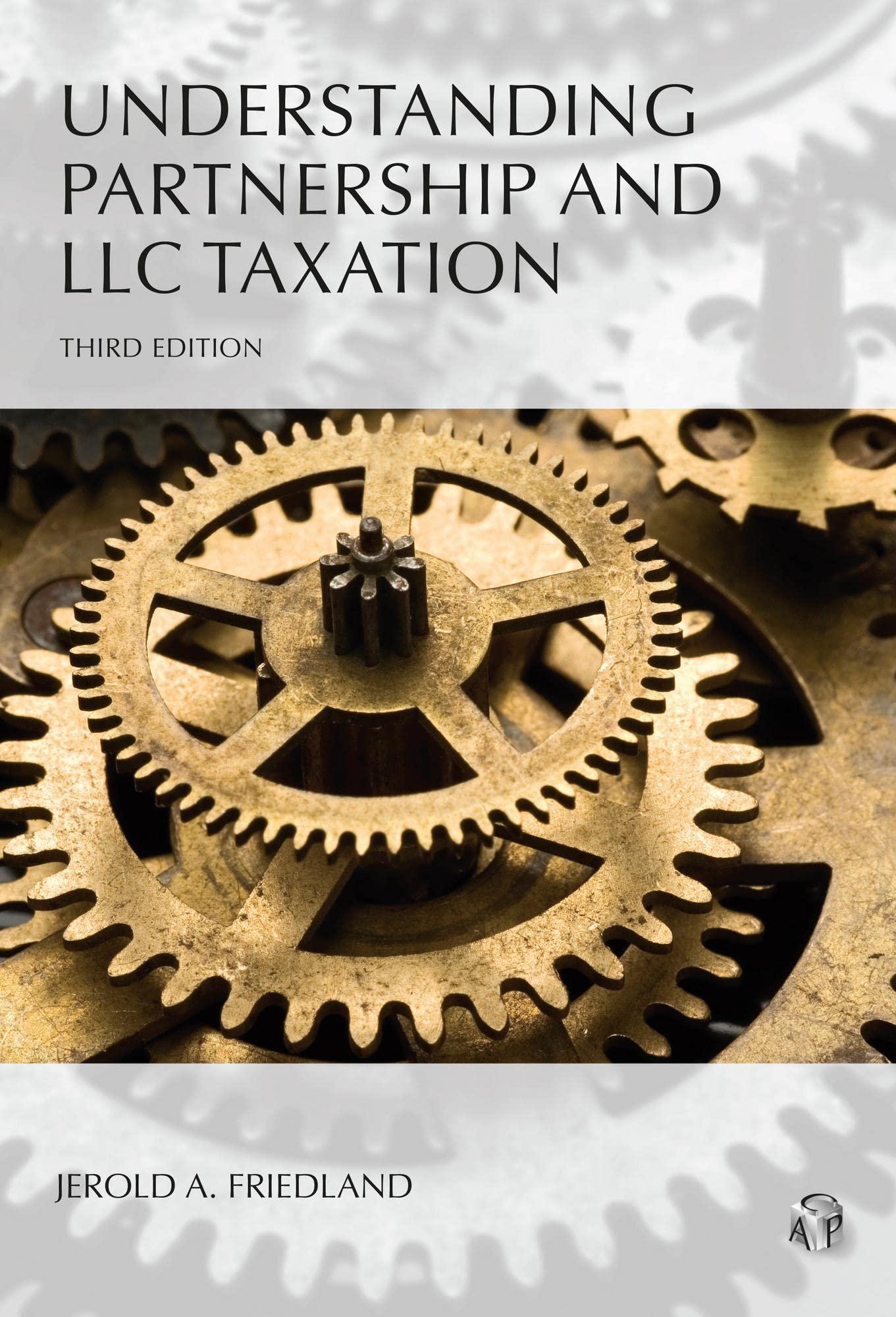 understanding partnership and llc taxation 3rd edition jerold a. friedland 1422490912, 9781422490914