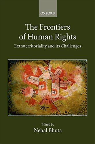 the frontiers of human rights extraterritoriality and its challenges 1st edition nehal bhuta 019876927x,