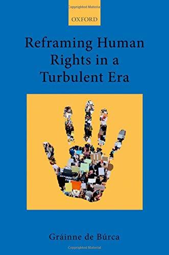 reframing human rights in a turbulent era 1st edition gráinne de búrca 0199246009, 978-0199246007