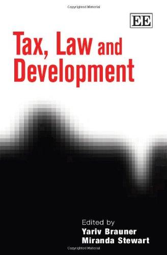 tax law and development 1st edition yariv brauner, miranda stewart 085793001x, 9780857930019