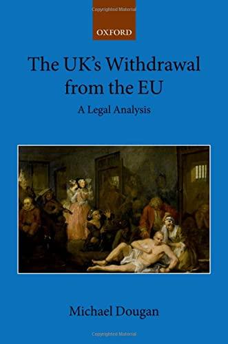 the uks withdrawal from the eu a legal analysis 1st edition michael dougan 0198833482, 978-0198833482